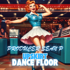 UPSKIRT DANCE FLOOR