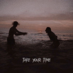 Take Your Time