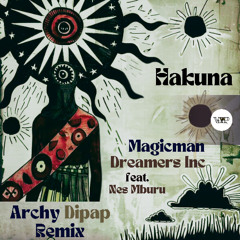 Magicman, Dreamers Inc, CamelVIP - Hakuna feat. Nes Mburu (Archy Remix) [Camel VIP]