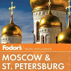 GET KINDLE PDF EBOOK EPUB Fodor's Moscow & St. Petersburg (Full-color Travel Guide Book 10) by  Fodo
