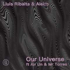 Lluis Ribalta & Aleito- Our Universe(Lluis Ribalta Mix Feat Air Un & Mr Torres)