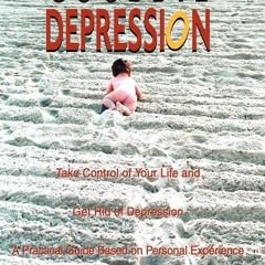 KINDLE BOOK Goodbye Depression: Take Control of Your Life and Get Rid of Depress