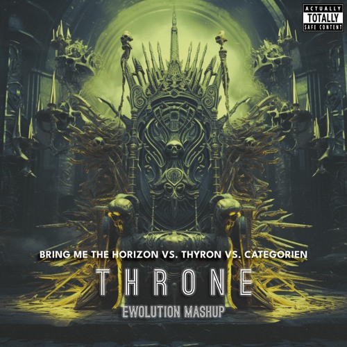 Bring Me The Horizon vs. Thyron vs. CategorieN - Throne (EWOLUTION Mashup)  [FREE DL]