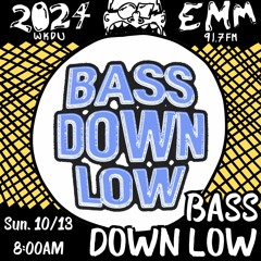 2024EMM Bass Down Low
