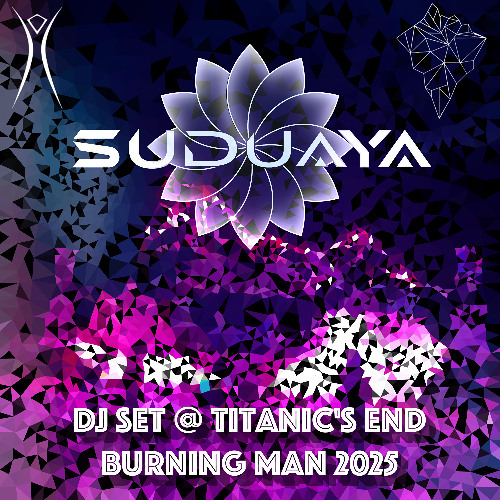 Suduaya - Titanic's end - Burning Man 2025 (Prog/House DJ Set)