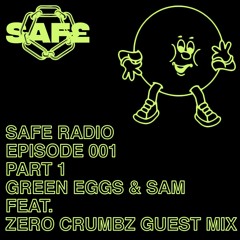 SAFE RADIO EP001 PT 1 w/ Green Eggs & Sam.(Ft. Zero Crumbz)