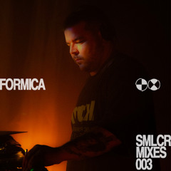 SMLCR MIXES 003: FORMICA