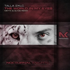 Talla 2XLC - The World In My Eyes (Metta & Glyde Remix) TEASER