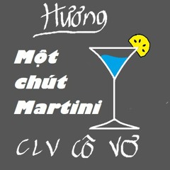 Một Chút Martini (tức là Hương) - Văn Mai Hương (cover by CLV)