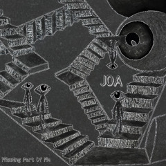 JOA - Missing Part Of Me
