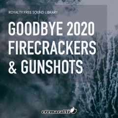 Goodbye 2020 Firecrackers And Gunshots | Audio Demo - CremaSound