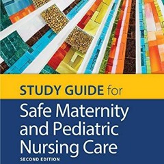 EPUB READ Study Guide for Safe Maternity & Pediatric Nursing Care