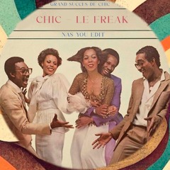 Chic - Le Freak (Nas You Club Edit)