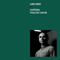 Luke Hess ■ Hapësira Podcast XXXVIII