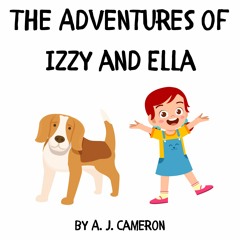 The Adventures of Izzy and Ella (Author: AJ Cameron, Narrator: Harry Dyer) - sample
