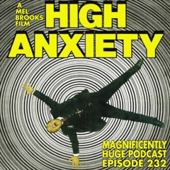Episode 232 - High Anxiety