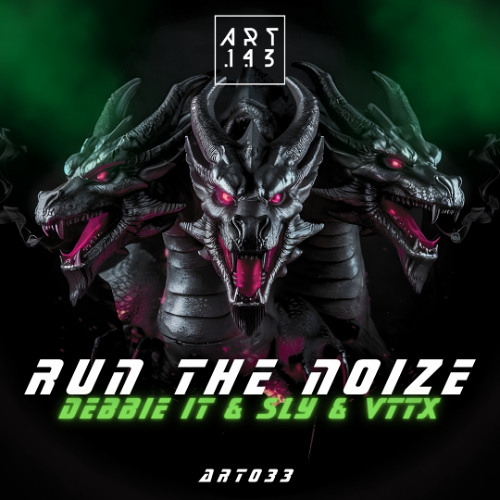 DEBBIE IT x SLY & VTTX - Run The Noize [FREE DL]