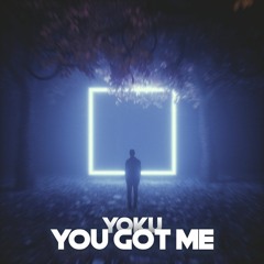 Yoku - You Got Me