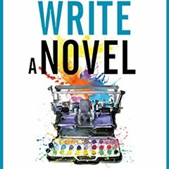 [VIEW] [EBOOK EPUB KINDLE PDF] How To Write A Novel: From Idea to Book (Books for Writers 14) by  Jo
