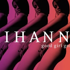 Rihannagoodgirlgonebad (McNutty Mix)