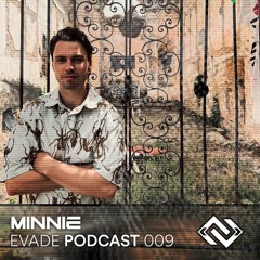EVADE podcast 009 w/ Minnie