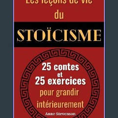 PDF [READ] 💖 Les leçons de vie du stoïcisme : 25 contes et 25 exercices pour grandir intérieuremen