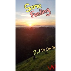 Same Feeling (prod. ItsCamOk)