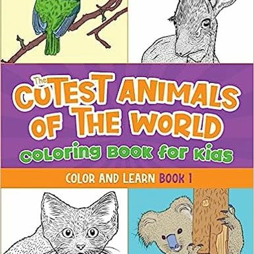 Stream Download *[EPUB] The Cutest Animals of the World Coloring ...