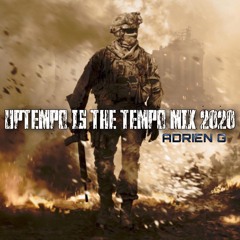 Uptempo Is The Tempo Mix 2020 | Mixing by Adrien G