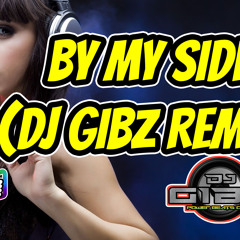 By My Side (Tekno Remix) - Dj Gibz