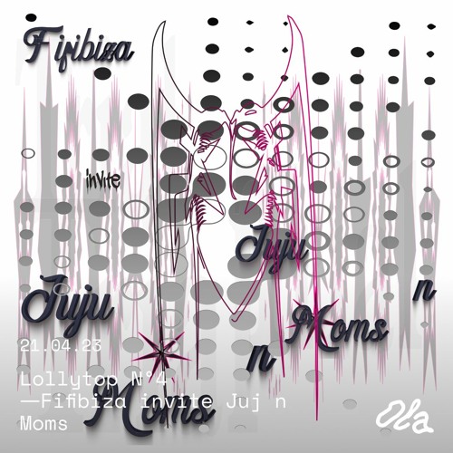 Stream Lollytop N°4 ⏤ Fifibiza invite Juj n Moms by Ola Radio | Listen  online for free on SoundCloud