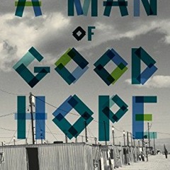 View [EBOOK EPUB KINDLE PDF] A Man of Good Hope by  Jonny Steinberg 📍