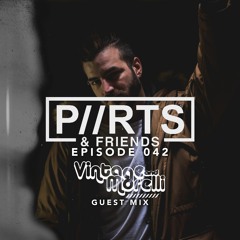 P//RTS & Friends 042 - Vintage & Morelli