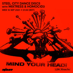 Steel City Dance Discs with Mixtress & Homoc1d3 - 15 September 2021