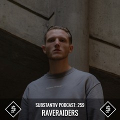SUBSTANTIV podcast 259 RAVERAIDERS