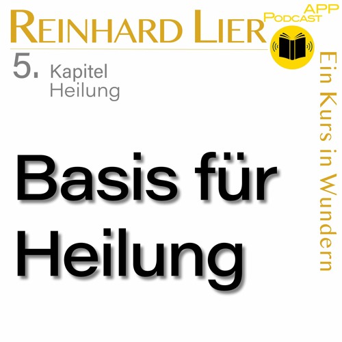 5.1 Basis für Heilung | Heilung: Reinhard Lier