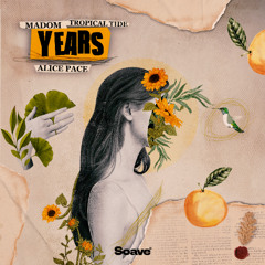 Madom, Tropical Tide & Alice Pace - Years