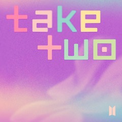 BTS - Take Two (Slow)