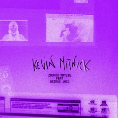 Kevin Mitnick - Zuukou Mayzie (Remix Chopped & $crewed By. It's 9 )