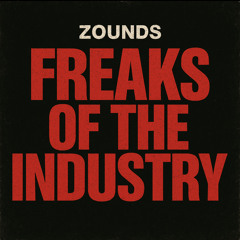 Zounds - Freaks Of The Industry