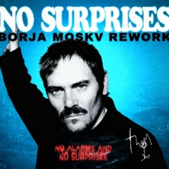 No Surprises (Borja Moskv Rework)