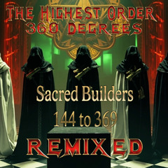 144 To 369 Sacred Builders Remixed