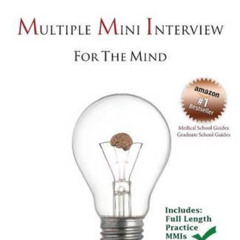 View KINDLE 🧡 Multiple Mini Interview (MMI) for the Mind (Advisor Prep Series) by  K