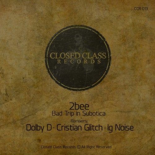 2bee - Bad Trip In Subotica (Cristian Glitch Remix)