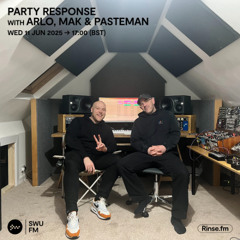Party Response with ARLO, Mak & Pasteman - 11 June 2025
