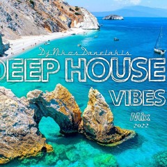 Deep House Vibes Mix (1) 2022 - Dj.Nikos Danelakis #Best of Chill Deep Vocal House