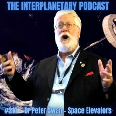 #214 - Dr Peter Swan - Space Elevators