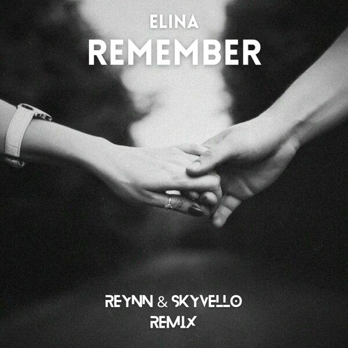 ELINA - Remember (Reynn & VLNTN Remix)