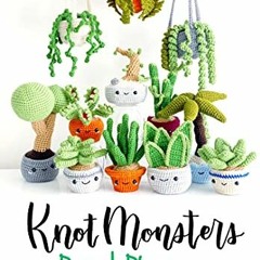 [GET] EBOOK EPUB KINDLE PDF Knotmonsters: Potted Plants edition: 12 Amigurumi Crochet