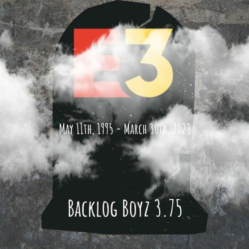 Backlog BoyZ Episode 3.75 - What Did E3 Tweet?